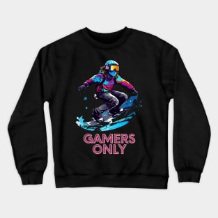 Gamers Only Snowboard Crewneck Sweatshirt